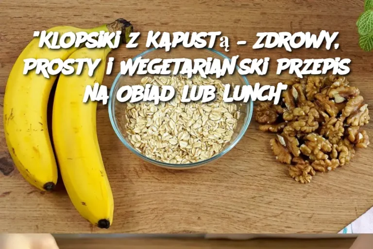 "Klopsiki z Kapustą – Zdrowy, Prosty i Wegetariański Przepis na Obiad lub Lunch"