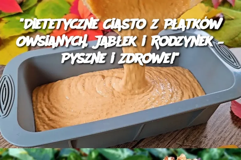 "Dietetyczne Ciasto z Płatków Owsianych, Jabłek i Rodzynek – Pyszne i Zdrowe!"