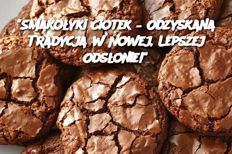 "Smakołyki Ciotek – Odzyskana Tradycja w Nowej, Lepszej Odsłonie!"