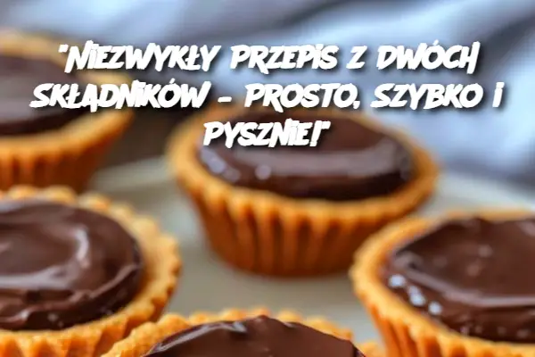 "Niezwykły Przepis z Dwóch Składników – Prosto, Szybko i Pysznie!"