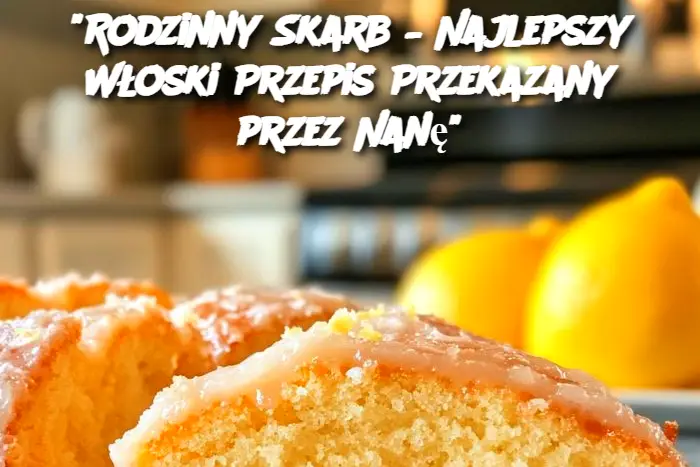 "Rodzinny Skarb – Najlepszy Włoski Przepis Przekazany przez Nanę"