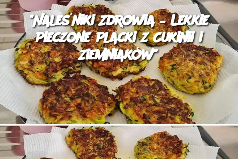 "Naleśniki Zdrowia – Lekkie Pieczone Placki z Cukinii i Ziemniaków"