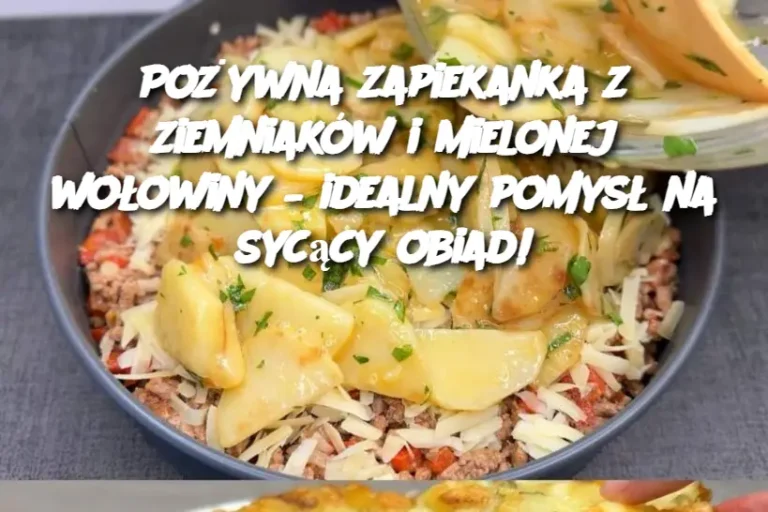 Pożywna zapiekanka z ziemniaków i mielonej wołowiny – idealny pomysł na sycący obiad!