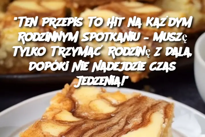 "Ten Przepis To Hit na Każdym Rodzinnym Spotkaniu – Muszę Tylko Trzymać Rodzinę Z Dala, Dopóki Nie Nadejdzie Czas Jedzenia!"