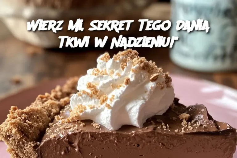 Wierz mi, Sekret Tego Dania Tkwi w Nadzieniu!"