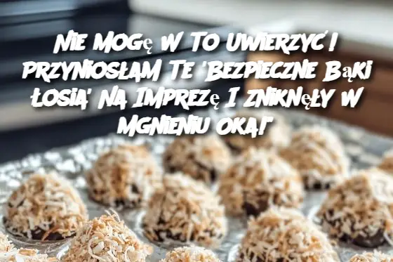 Nie Mogę W To Uwierzyć! Przyniosłam Te 'Bezpieczne Bąki Łosia' Na Imprezę I Zniknęły W Mgnieniu Oka!"