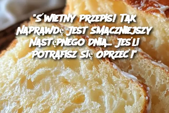 "Świetny Przepis! Tak Naprawdę Jest Smaczniejszy Następnego Dnia... Jeśli Potrafisz Się Oprzeć!"