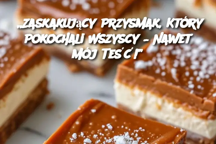 „Zaskakujący Przysmak, Który Pokochali Wszyscy – Nawet Mój Teść!”