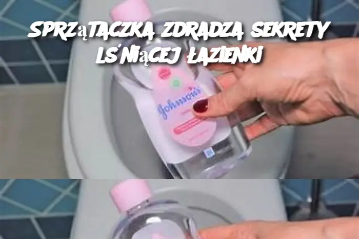 Sprzątaczka zdradza sekrety lśniącej łazienki