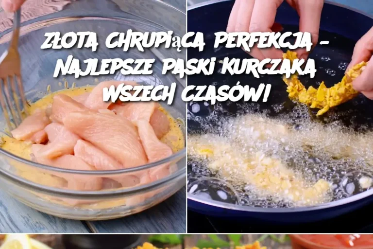 Złota Chrupiąca Perfekcja – Najlepsze Paski Kurczaka Wszech Czasów!