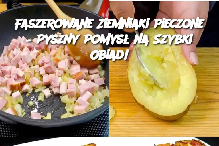 Faszerowane Ziemniaki Pieczone – Pyszny Pomysł na Szybki Obiad!