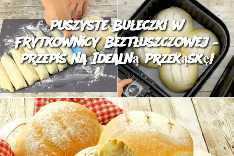 Puszyste Bułeczki w Frytkownicy Beztłuszczowej – Przepis na Idealną Przekąskę!