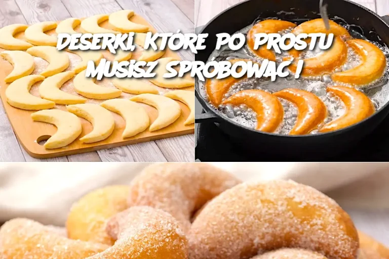 Deserki, Które Po Prostu Musisz Spróbować!