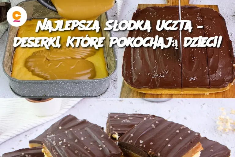 Najlepsza Słodka Uczta – Deserki, Które Pokochają Dzieci!