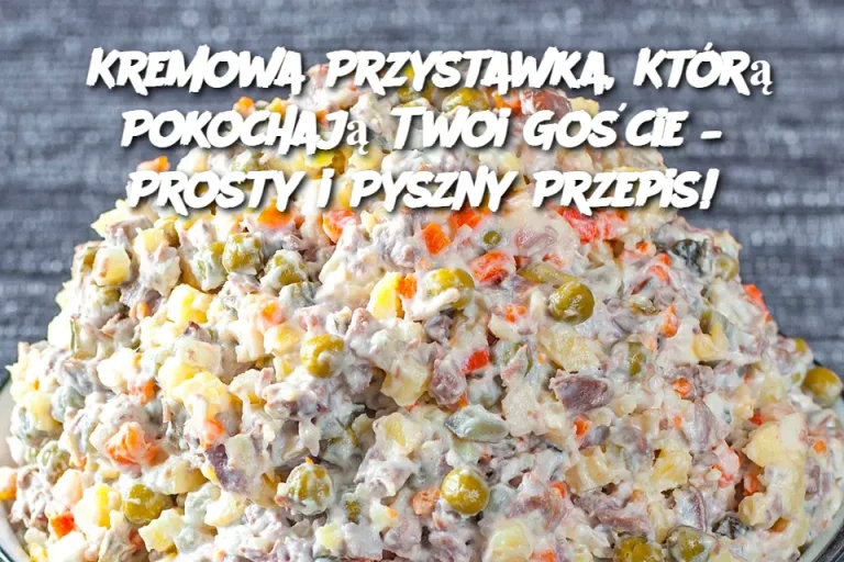 Kremowa Przystawka, Którą Pokochają Twoi Goście – Prosty i Pyszny Przepis!