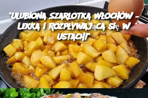 "Ulubiona Szarlotka Włochów – Lekka i Rozpływająca się w Ustach!"