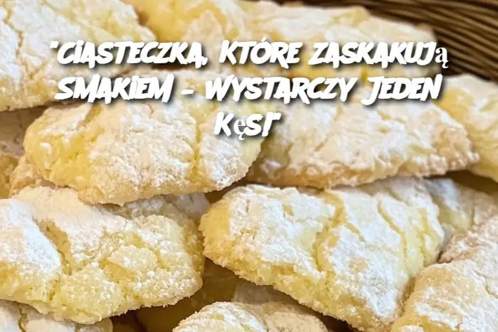 "Ciasteczka, Które Zaskakują Smakiem – Wystarczy Jeden Kęs!"