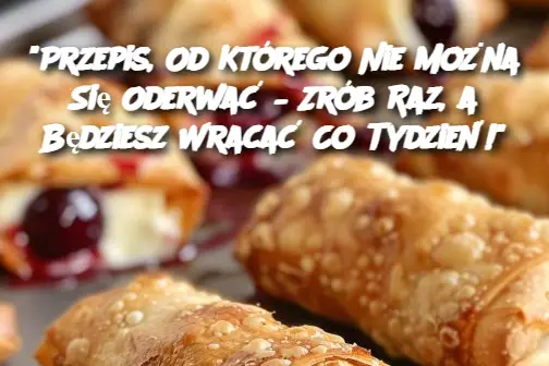 "Przepis, Od Którego Nie Można Się Oderwać – Zrób Raz, a Będziesz Wracać Co Tydzień!"