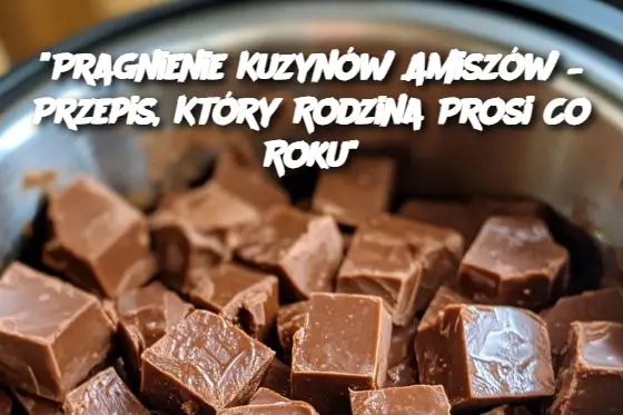 "Pragnienie Kuzynów Amiszów – Przepis, Który Rodzina Prosi Co Roku"