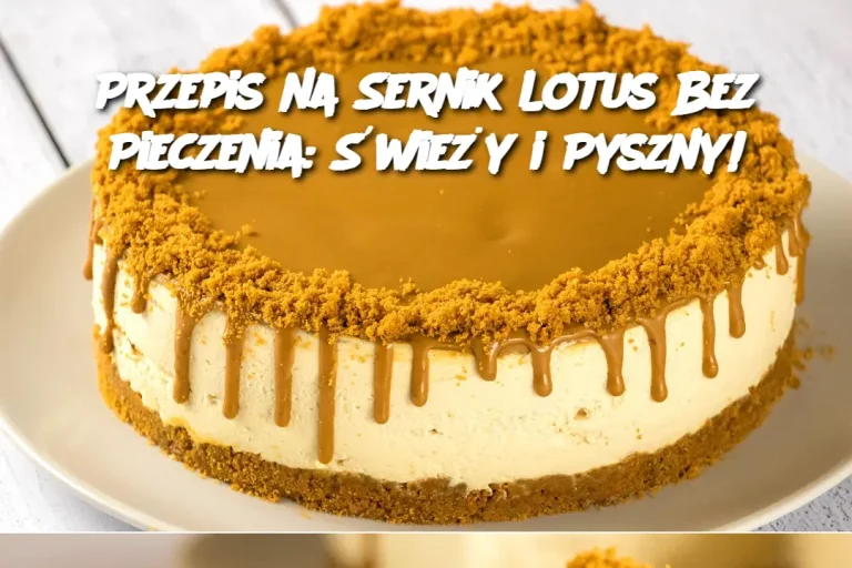 Przepis na Sernik Lotus Bez Pieczenia: Świeży i Pyszny!