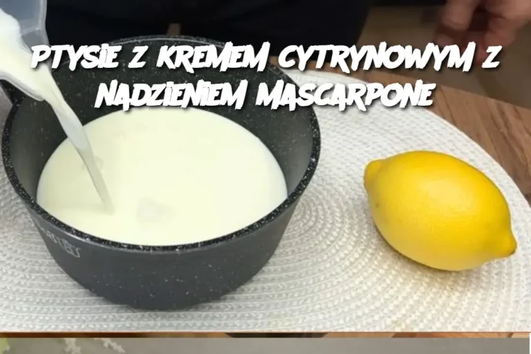 Ptysie z kremem cytrynowym z nadzieniem mascarpone