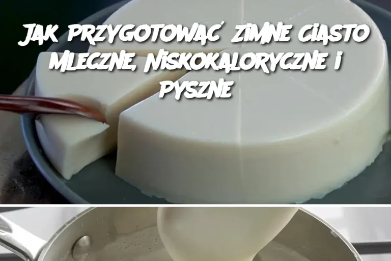 Jak Przygotować Zimne Ciasto Mleczne, Niskokaloryczne i Pyszne