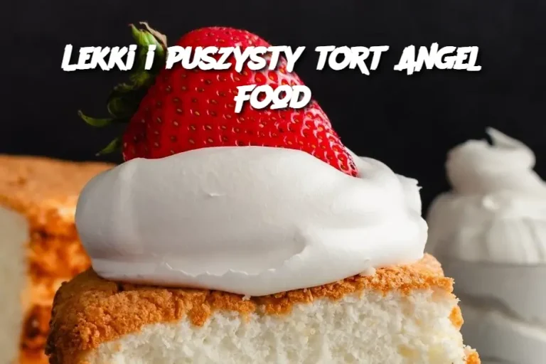 Lekki i puszysty tort Angel Food