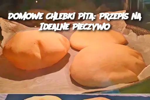 Domowe Chlebki Pita: Przepis na Idealne Pieczywo