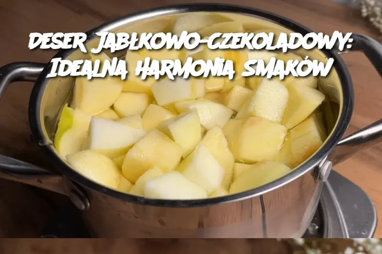 Deser Jabłkowo-Czekoladowy: Idealna Harmonia Smaków