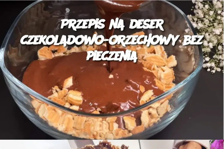 Przepis na deser czekoladowo-orzechowy bez pieczenia