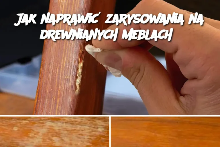 Jak naprawić zarysowania na drewnianych meblach?