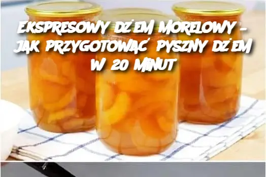 Ekspresowy dżem morelowy – jak przygotować pyszny dżem w 20 minut