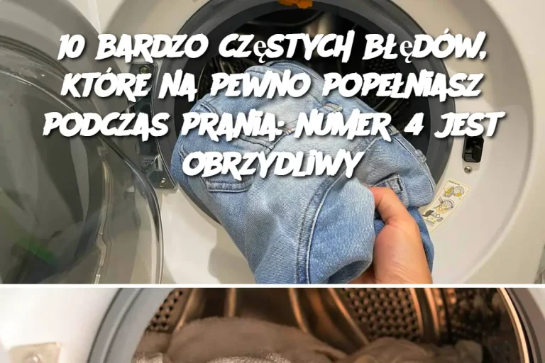 10 bardzo częstych błędów, które na pewno popełniasz podczas prania: numer 4 jest obrzydliwy