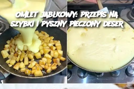 Omlet jabłkowy: przepis na szybki i pyszny pieczony deser