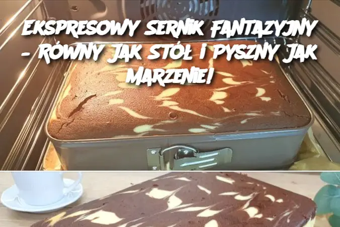 Ekspresowy Sernik Fantazyjny – Równy Jak Stół i Pyszny Jak Marzenie!