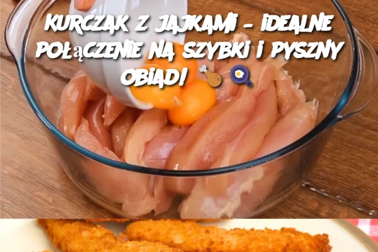 Kurczak z jajkami – idealne połączenie na szybki i pyszny obiad! 🍗🍳