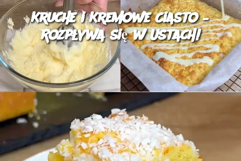 Kruche i Kremowe Ciasto – Rozpływa się w Ustach!