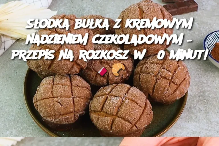 Słodka bułka z kremowym nadzieniem czekoladowym – Przepis na rozkosz w 30 minut! 🍫🥐