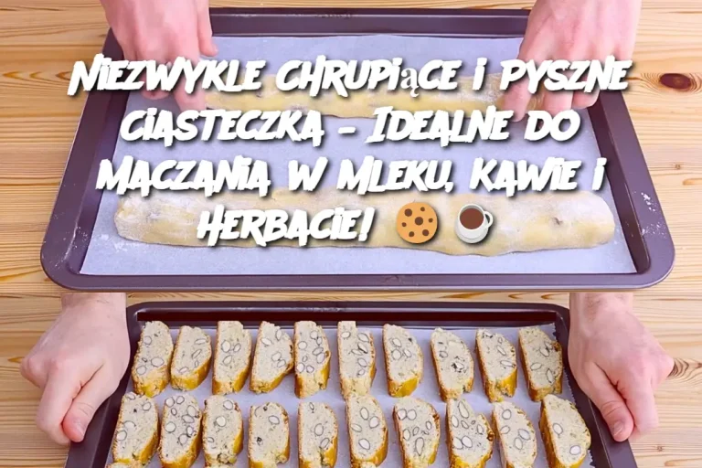 Niezwykle Chrupiące i Pyszne Ciasteczka – Idealne do Maczania w Mleku, Kawie i Herbacie! 🍪☕