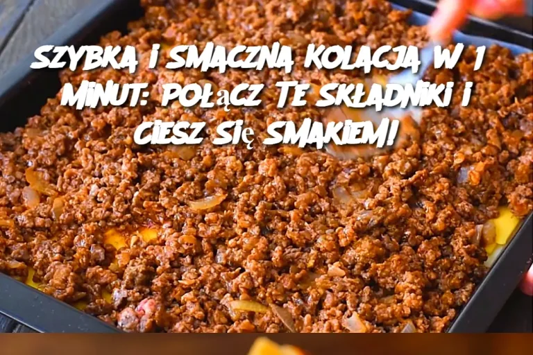 Szybka i Smaczna Kolacja w 15 Minut: Połącz Te Składniki i Ciesz Się Smakiem!