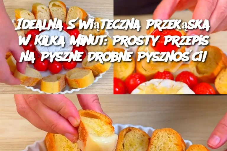 Idealna Świąteczna Przekąska w Kilka Minut: Prosty Przepis na Pyszne Drobne Pyszności!