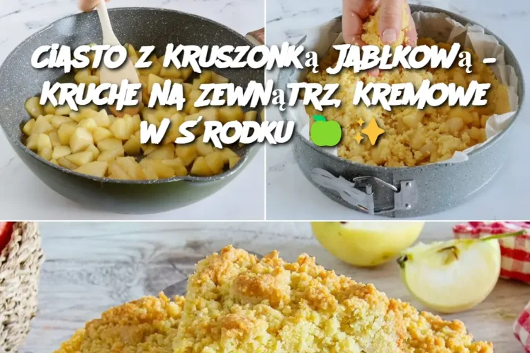 Ciasto z Kruszonką Jabłkową – Kruche na Zewnątrz, Kremowe w Środku 🍏✨