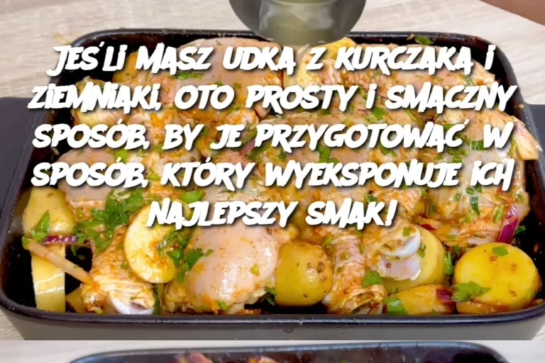 Jeśli masz udka z kurczaka i ziemniaki, oto prosty i smaczny sposób, by je przygotować w sposób, który wyeksponuje ich najlepszy smak!