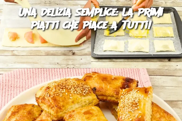 Una Delizia Semplice: La Primi Piatti che Piace a Tutti!