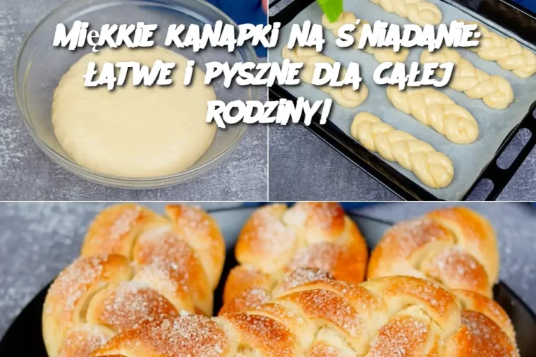 Miękkie kanapki na śniadanie: łatwe i pyszne dla całej rodziny!