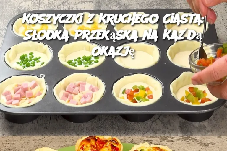 Koszyczki z Kruchego Ciasta: Słodka Przekąska na Każdą Okazję