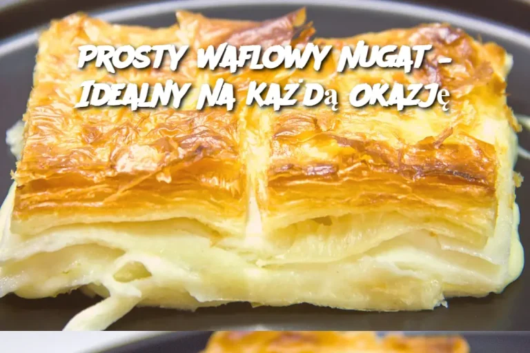 Prosty Waflowy Nugat – Idealny Na Każdą Okazję