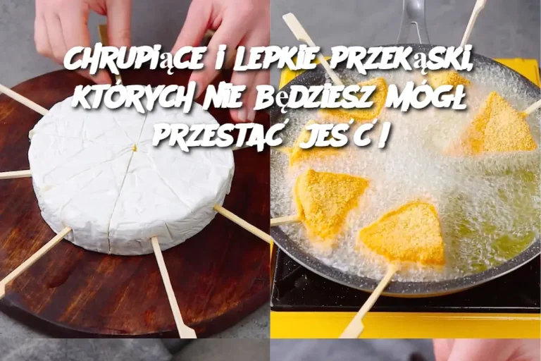 Chrupiące i lepkie przekąski, których nie będziesz mógł przestać jeść!