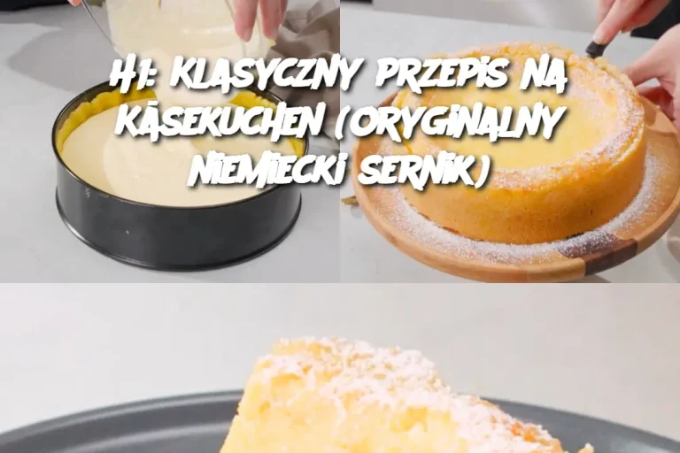 H1: Klasyczny przepis na Käsekuchen (oryginalny niemiecki sernik)