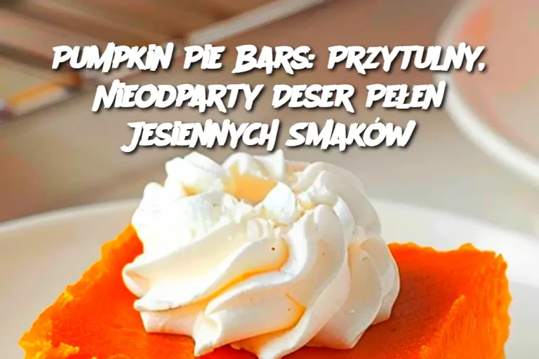 Pumpkin Pie Bars: Przytulny, Nieodparty Deser Pełen Jesiennych Smaków